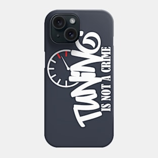 Tuning is not a crime Phone Case