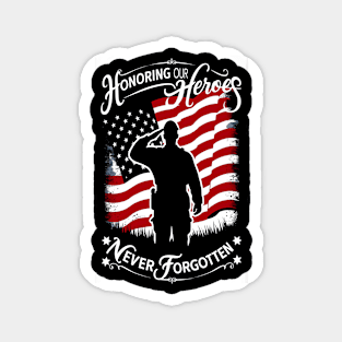 Honoring our Heroes Never for Gotten | Veteran lover gifts Magnet