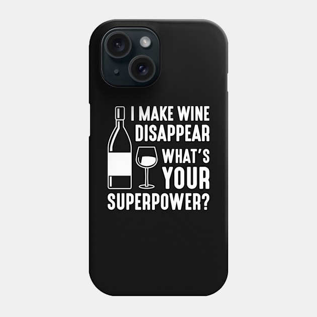 I Make Wine Disappear Phone Case by CreativeJourney