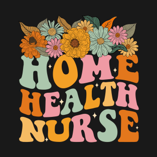 Home Health Nurse Flowers T-Shirt