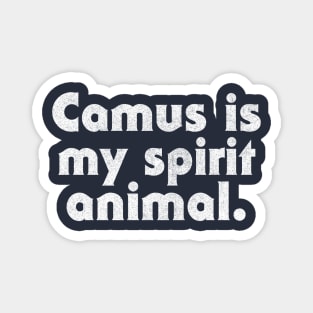 Camus Is My Spirit Animal Magnet