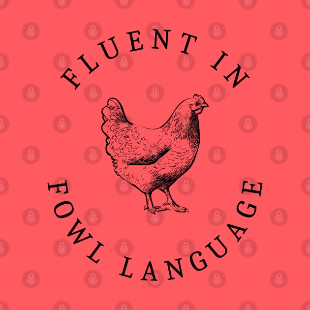 Fluent In Fowl Language by Owlora Studios