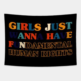 Girls Just Wanna Have Tapestry