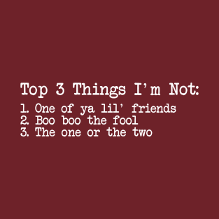 Top 3 Things I'm Not T-Shirt