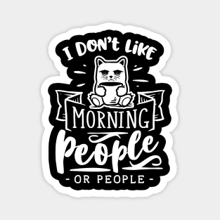 I Don't Like Morning People or People - Cat Holding Coffee - Introvert - Social Anxiety - Anti-Social Magnet