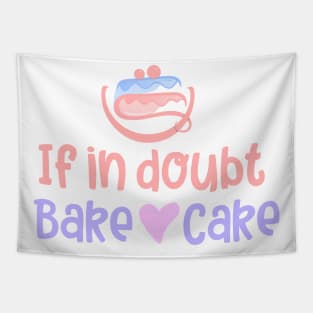 If in doubt bake cake Tapestry