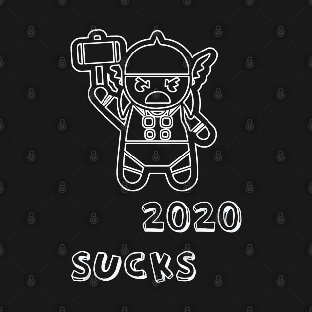 2020 sucks angry by tedd