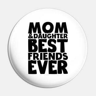 Mom and daughter best friends ever - happy friendship day Pin