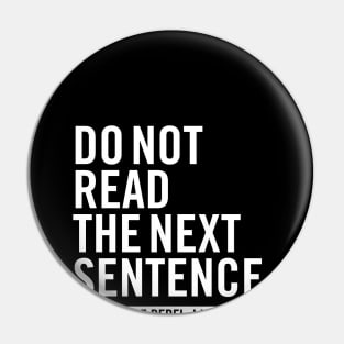 Do Not Read the Next Sentence. You Little Rebel I Like You Pin