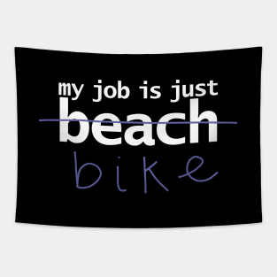 My Job is Just Bike Tapestry