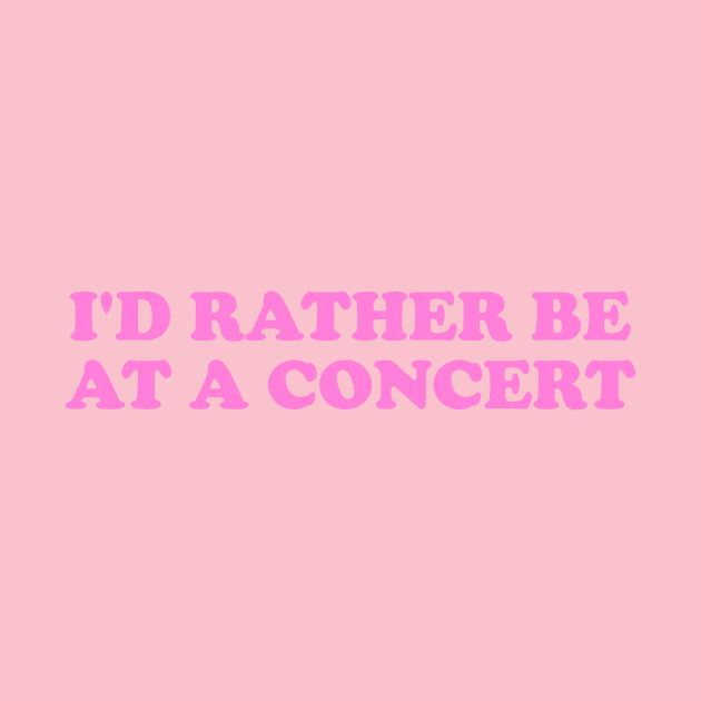 I'd rather be at a concert Shirt, Funny Concert Shirt,  Music Shirt, Gift for concert Lover, Y2k Inspired by ILOVEY2K