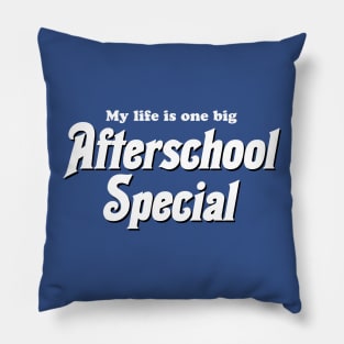 One Big Afterschool Special Pillow