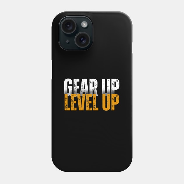 Gear Up Level Up Gym Motivational Phone Case by High Trend