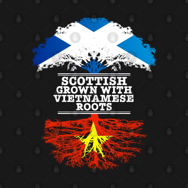 Scottish Grown With Vietnamese Roots - Gift for Vietnamese With Roots From Vietnam by Country Flags