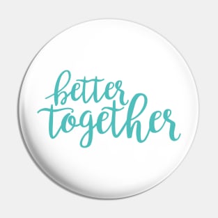 Better Together Pin