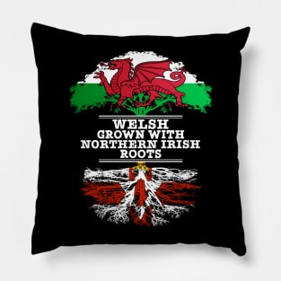 Welsh Grown With Northern Irish Roots - Gift for Northern Irish With Roots From Northern Ireland Pillow