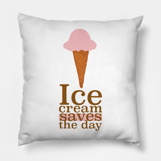 Ice cream saves the day Pillow by hsf
