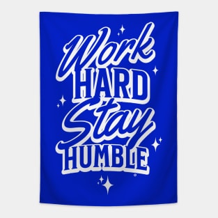 work hard stay humble Tapestry