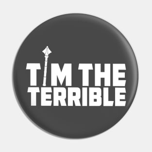 Tim The Terrible - All White Pin