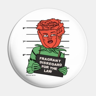 Fragrant Disregard For The Law Pin