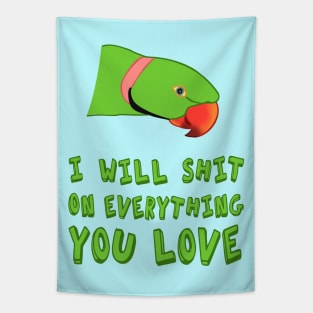 I will shit on everything you love - green ringneck Tapestry