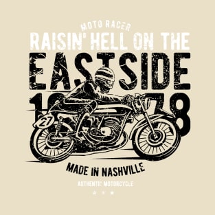 Moto Racer: Raisin' Hell on the East Side T-Shirt