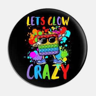 Let's Glow Crazy Glow  crazy Party Pin