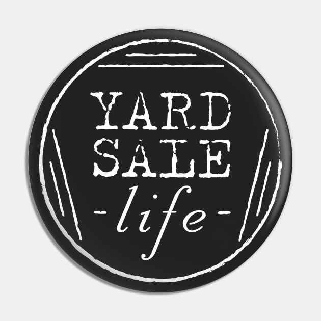 Yard Sale Life Pin by visualcraftsman