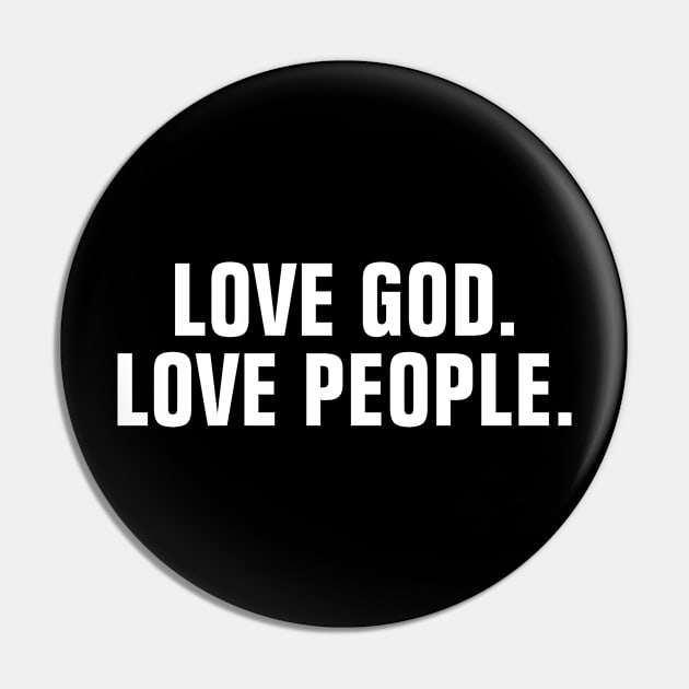 Love God Love People - Christian Pin by ChristianShirtsStudios