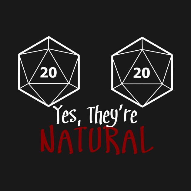 Yes They're Natural - Dice - T-Shirt | TeePublic
