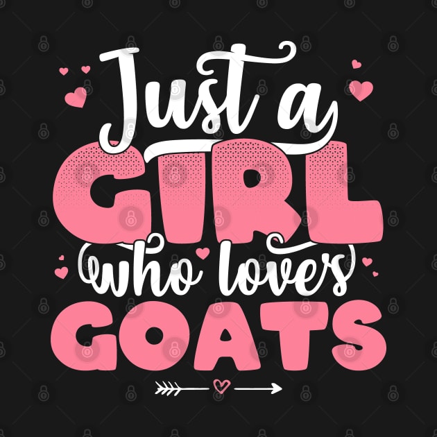 Just A Girl Who Loves Goats - Cute Goat lover gift product by theodoros20