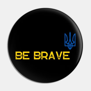 Be brave Pin