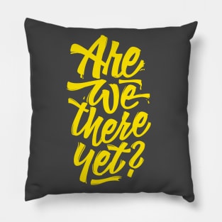 Are we there yet? - Lettering Road Trip Design Pillow