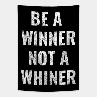 Be A Winner, Not A Winner Funny Motivational Text Design Tapestry