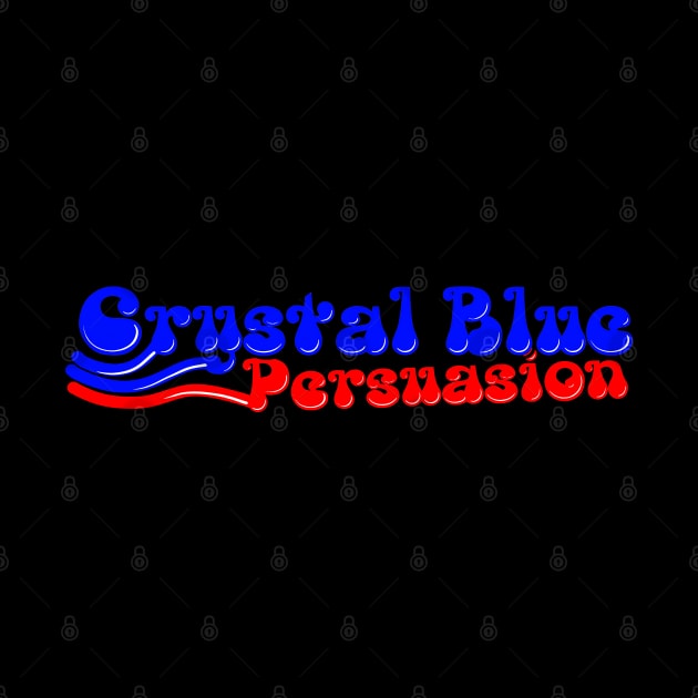 Crystal Blue Persuasion "Text" by Invad3rDiz