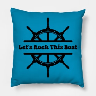 Let's Rock This Boat Pillow