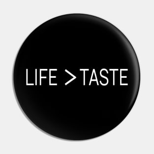 Vegan Philosophy: Life > Taste Pin