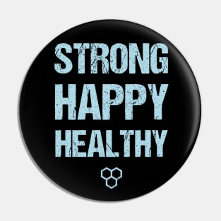 happy, healthy and strong. Pin