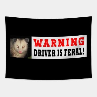 possum sticker - driver is feral funny opossum bumper car sticker, funny warning driver car sticker Tapestry