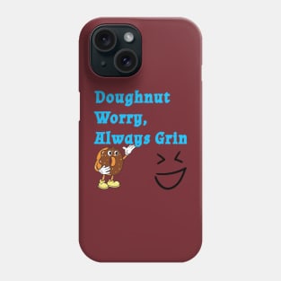 Doughnut worry always grin Phone Case