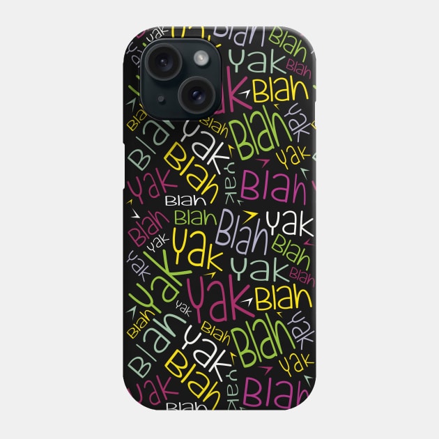 Yak Yak Blah Blah - Talky Talky Phone Case by wotshesez