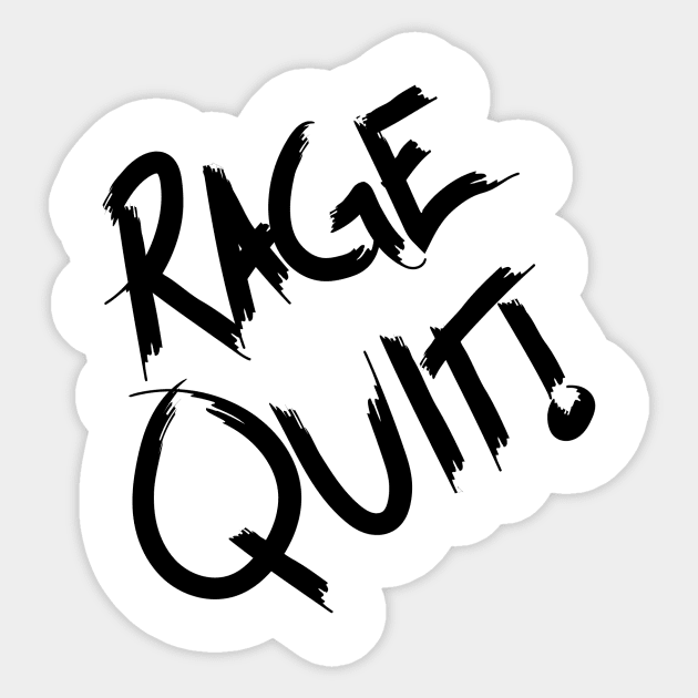 Rage Quitters