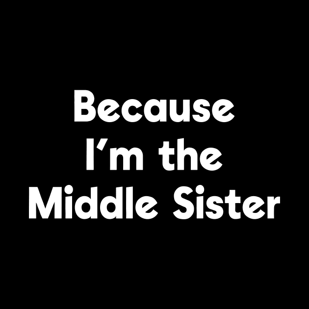 Because I'm the Middle Sister by ApricotBirch
