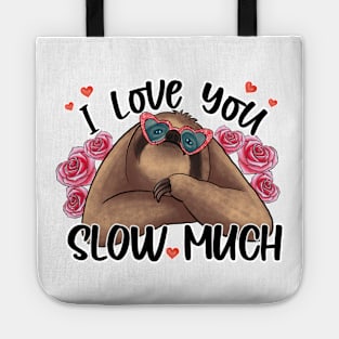 I Love You Slow Much Sloth Valentine Day Tote