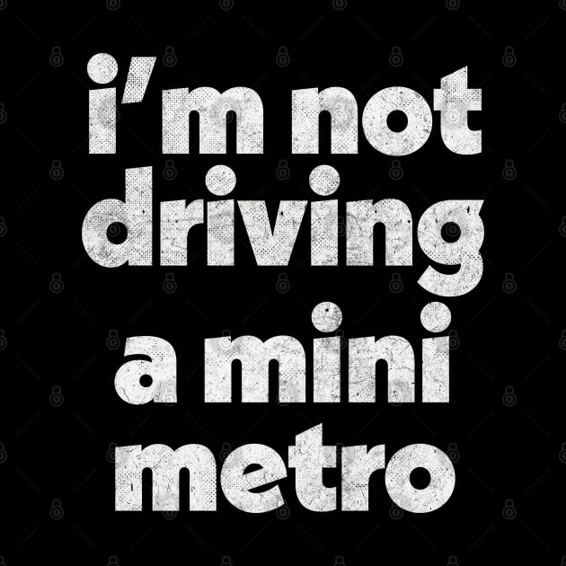 Alan Partridge Mini Metro Quote by DankFutura