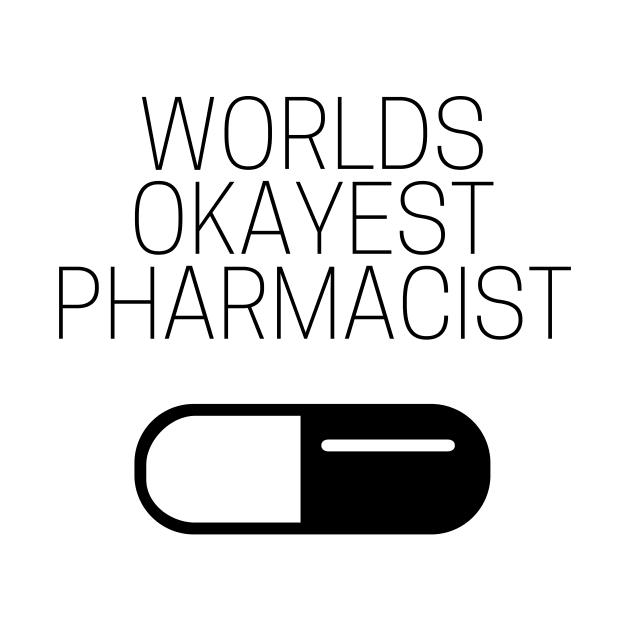 World okayest pharmacist by Word and Saying