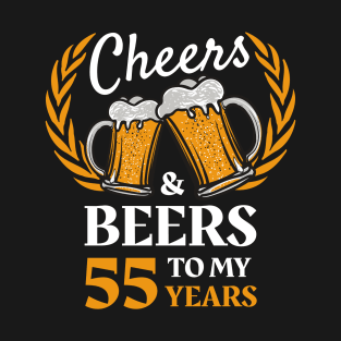 55th Birthday Gift Cheers And Beers T-Shirt