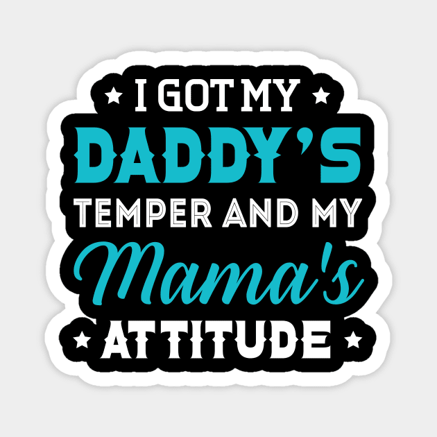 I Got My Daddy_s Temper And My Mama_s Magnet by Danielsmfbb