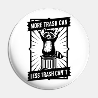 More trash CAN, less trash CAN’T raccoon Pin