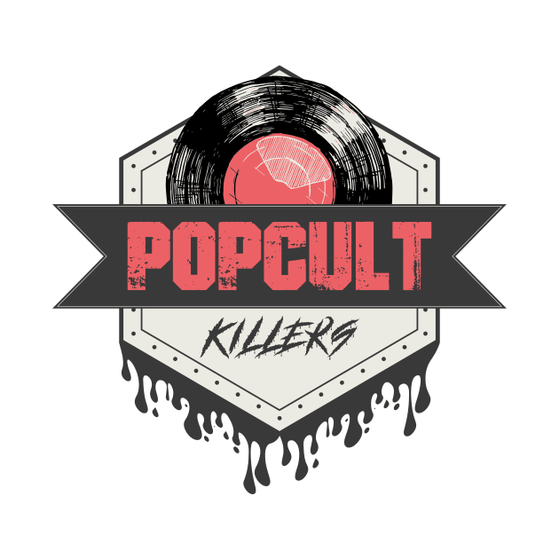 PopCultKillers logo - Vinyl by PopCultKillers